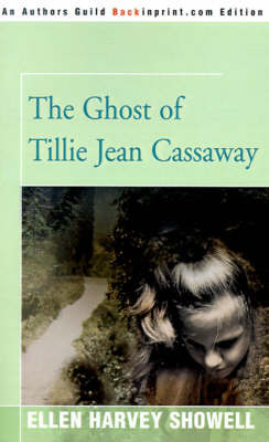 The Ghost of Tillie Jean Cassaway on Paperback by Ellen Harvey Showell