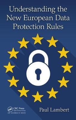 Understanding the New European Data Protection Rules by Paul Lambert image