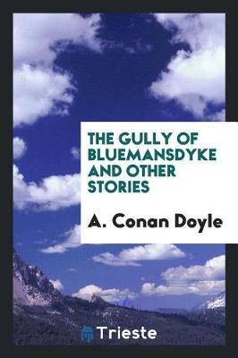 The Gully of Bluemansdyke and Other Stories by A Conan Doyle image