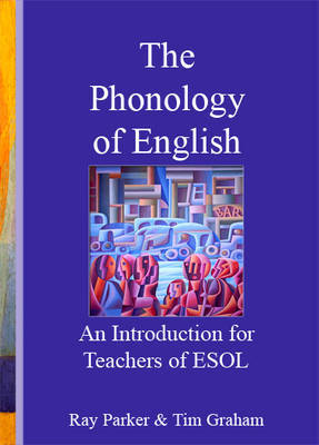 An Introduction to the Phonology of English for Teachers of ESOL by Ray Parker image