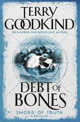 Debt of Bones - Novella (Sword of Truth Prequel) by Terry Goodkind