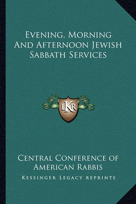 Evening, Morning and Afternoon Jewish Sabbath Services by Central Conference of American Rabbis image