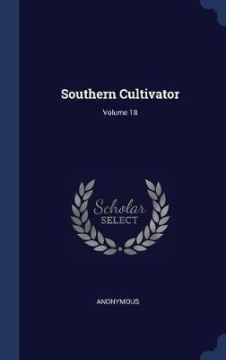 Southern Cultivator; Volume 18 by * Anonymous image