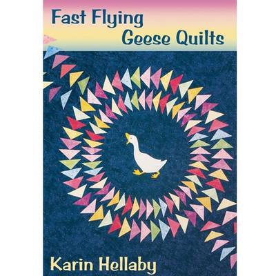 Fast Flying Geese Quilts by K. Hellaby