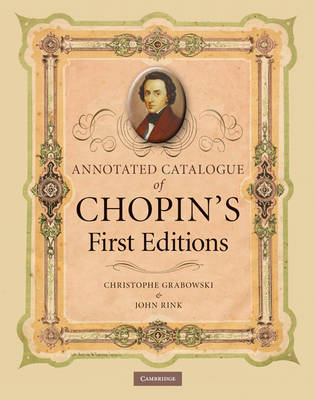 Annotated Catalogue of Chopin's First Editions on Hardback by Christophe Grabowski