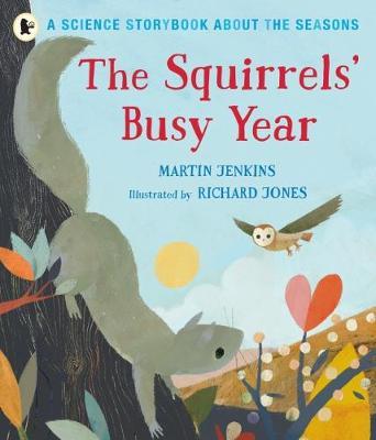 The Squirrels' Busy Year: A Science Storybook about the Seasons by Martin Jenkins image