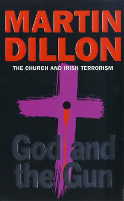 God and the Gun: Church and Irish Terrorism by Martin Dillon image