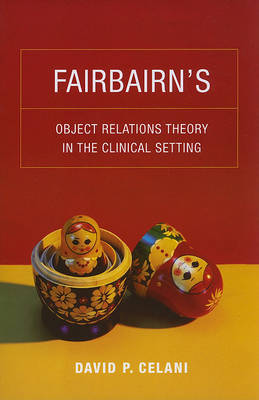 Fairbairn's Object Relations Theory in the Clinical Setting by David P. Celani image
