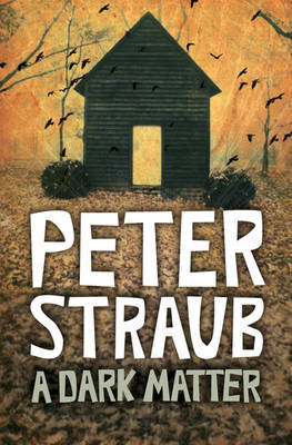 A Dark Matter on Hardback by Peter Straub