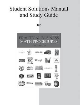 Student Solutions Manual and Study Guide to Accompany Practistudent Solutions Manual and Study Guide to Accompany Practical Business Math Procedures Cal Business Math Procedures by David Doane (OAKLAND UNIVERSITY) image