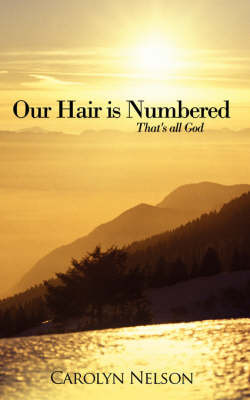 Our Hair is Numbered by Carolyn Nelson image