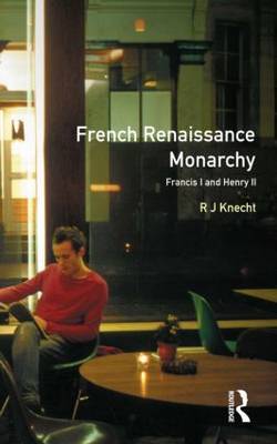 French Renaissance Monarchy by R.J. Knecht image