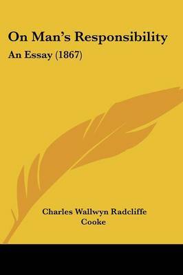 On Mana -- S Responsibility: An Essay (1867) on Paperback by Charles Wallwyn Radcliffe Cooke