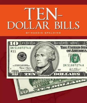 Ten-Dollar Bills on Hardback by Maddie Spalding