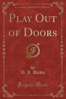 Play Out of Doors (Classic Reprint) by D J Dickie image