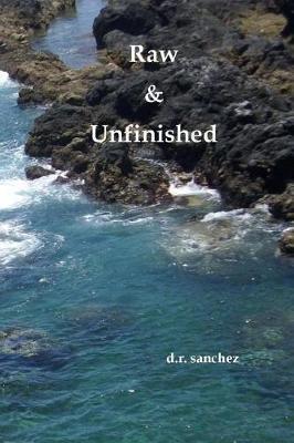 Raw & Unfinished by Debra R Sanchez image