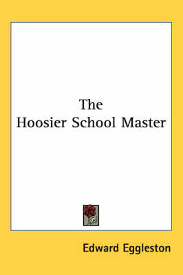 The Hoosier School Master on Paperback by Edward Eggleston