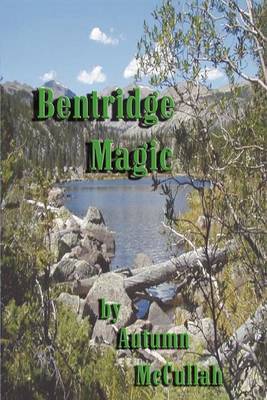 Bentridge Magic by Autumn McCullah