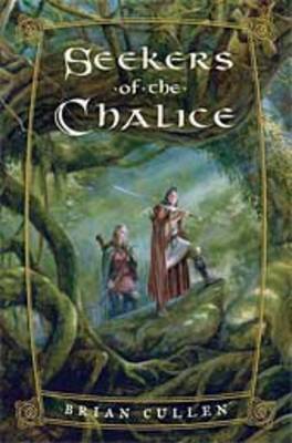 Seekers of the Chalice on Hardback by Brian Cullen