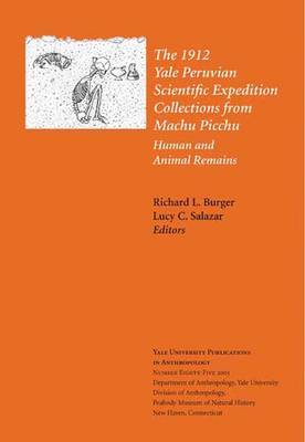 The 1912 Yale Peruvian Scientific Expedition Collections from Machu Picchu