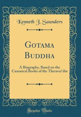 Gotama Buddha by Kenneth J Saunders image
