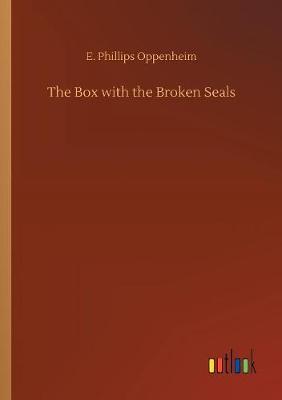 The Box with the Broken Seals by E.Phillips Oppenheim image