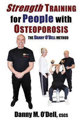 Strength Training for People with Osteoporosis: The Danny O'Dell Method by Danny M O'Dell image