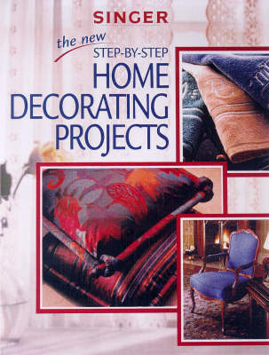 The New Step by Step Home Decorating Projects by Creative Publishing International image