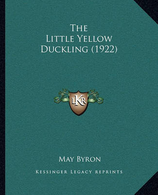 The Little Yellow Duckling (1922) on Paperback by May Byron