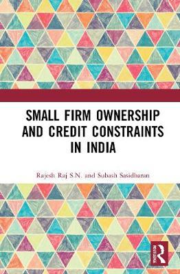 Small Firm Ownership and Credit Constraints in India by Rajesh Raj S.N. image