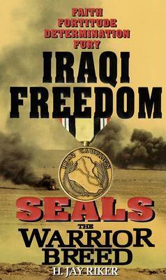 Seals the Warrior Breed: Iraqi Freedom on Paperback by Jay Riker