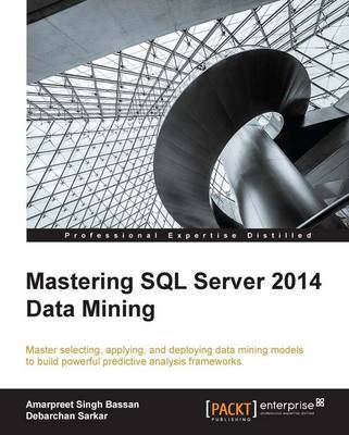 Mastering SQL Server 2014 Data Mining by Amarpreet Singh Bassan image