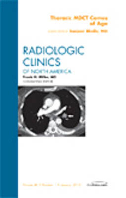 Thoracic Multidetector CT Comes of Age, An Issue of Radiologic Clinics of North America: Volume 48-1 on Hardback by Sanjeev Bhalla