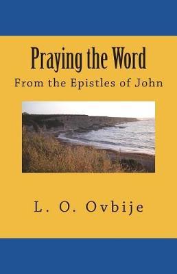 Praying the Word by L O Ovbije image