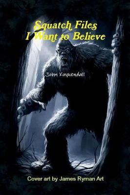 Squatch Files by John Kuykendall image