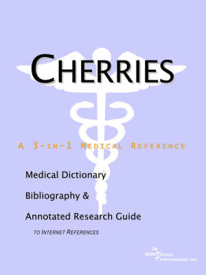 Cherries - A Medical Dictionary, Bibliography, and Annotated Research Guide to Internet References image