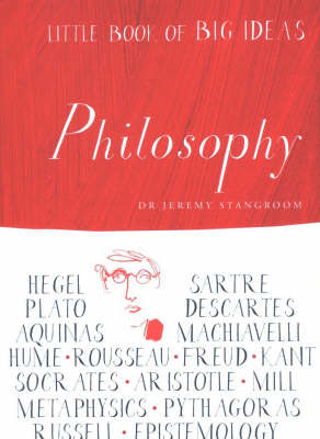 Little Book Big Ideas: Philosophy on Hardback by J. Stangroom