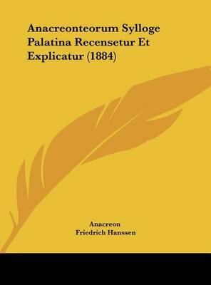 Anacreonteorum Sylloge Palatina Recensetur Et Explicatur (1884) by . Anacreon image