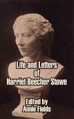 Life and Letters of Harriet Beecher Stowe image