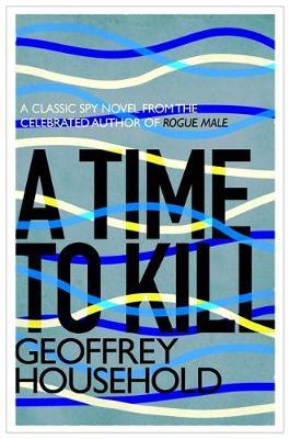 A Time to Kill by Geoffrey Household image
