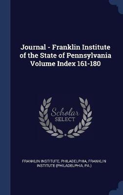 Journal - Franklin Institute of the State of Pennsylvania Volume Index 161-180 on Hardback by Franklin Institute (Philadelphia