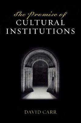 The Promise of Cultural Institutions by David Carr image