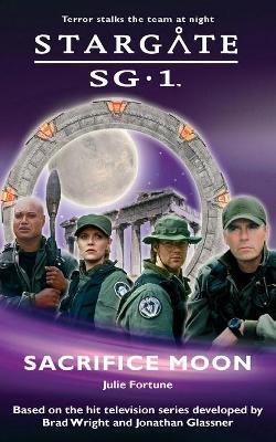 Stargate SG-1 #2: Sacrifice Moon by Julie Fortune image