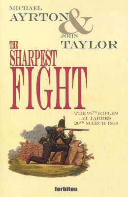 The Sharpest Fight: The 95th Rifles at Tarbes, 20th March 1814 by Michael Ayrton image