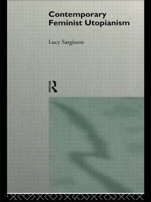 Contemporary Feminist Utopianism by Lucy Sargisson image