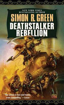 Deathstalker Rebellion: Being the Second Part of the Life and Times of Owen Deerstalker by Simon R Green image