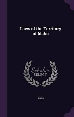 Laws of the Territory of Idaho by . Idaho image