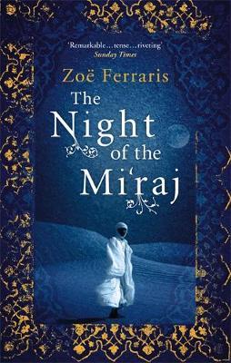 The Night Of The Mi'raj by Zoe Ferraris