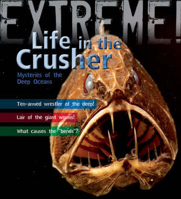 Extreme Science: Life in the Crusher on Hardback by Trevor Day