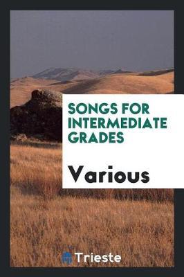 Songs for Intermediate Grades by Various ~ image